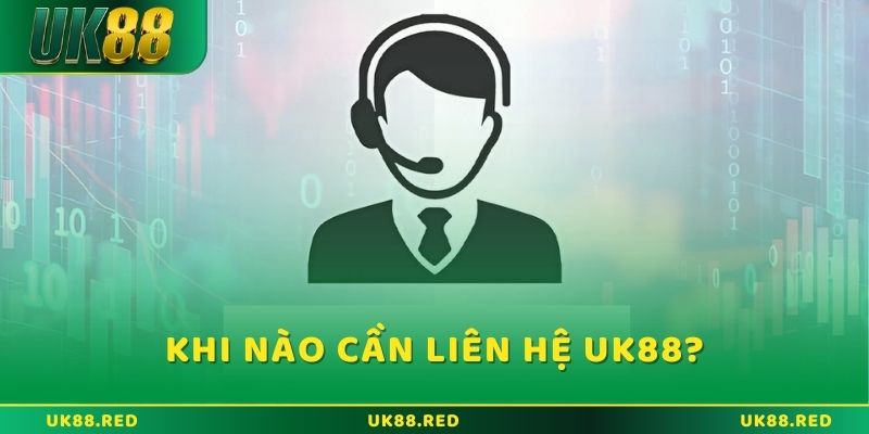 Hướng dẫn liên hệ UK88 24/7 khi gặp vấn đề tại nhà cái Các trường hợp xảy ra mà cược thủ cần liên hệ UK88
